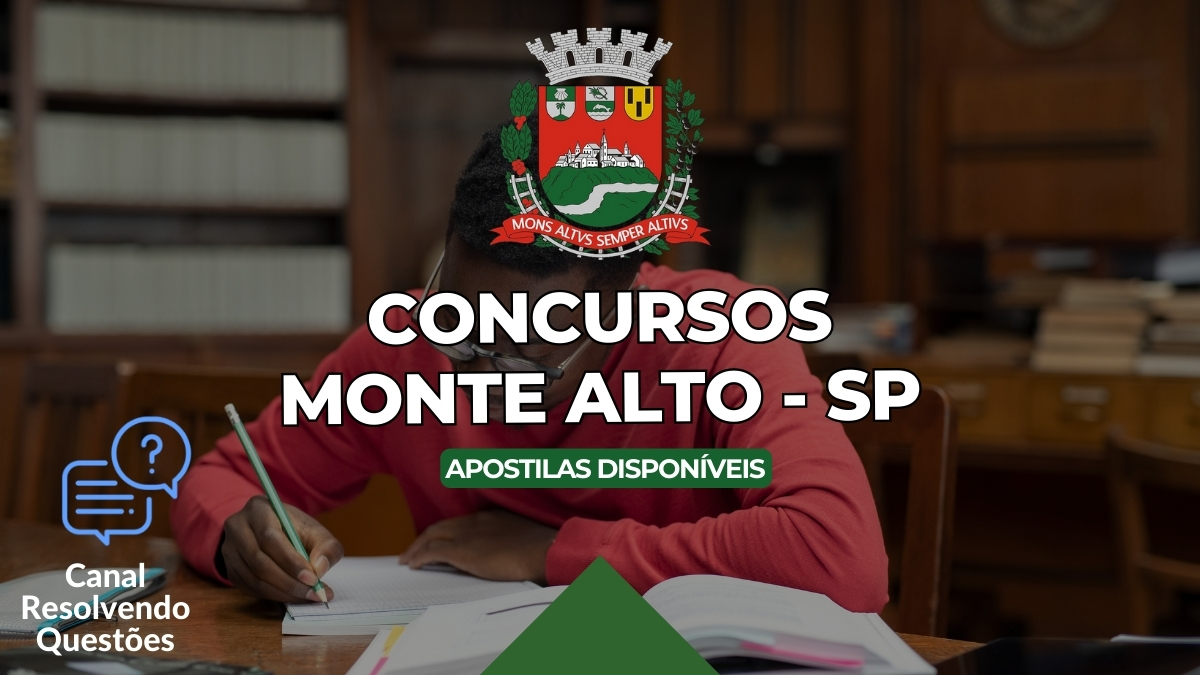 Concursos Monte Alto SP, Concursos Monte Alto, Concurso Monte Alto, Edital Monte Alto, Apostilas Concursos Monte Alto