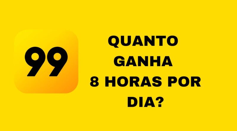 Quanto ganha um 99 trabalhando 8 horas por dia?